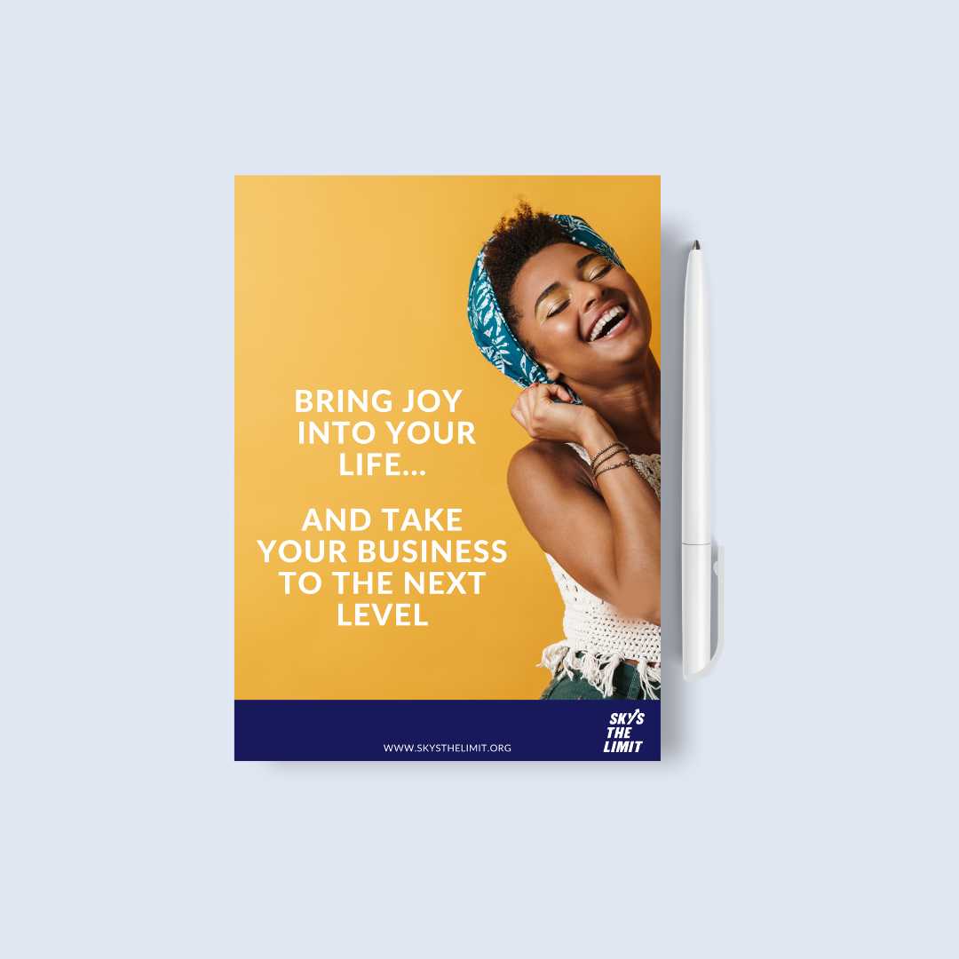 Bring Joy Into Your Life...And Take Your Business to the Next level